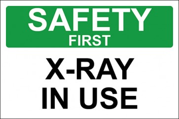 Hinweisschild X-Ray In Use · Safety First · OSHA Arbeitsschutz