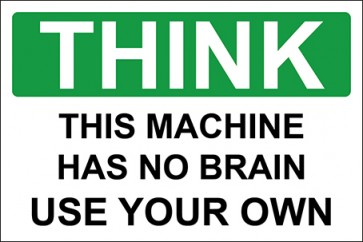 Aufkleber This Machine Has No Brain Use Your Own · Safety First | stark haftend