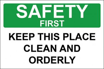 Hinweisschild Keep This Place Clean And Orderly · Safety First | selbstklebend