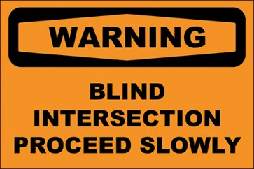 Hinweisschild Blind Intersection Proceed Slowly · Warning | selbstklebend
