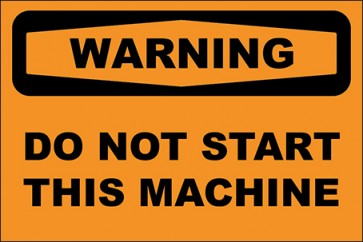 Hinweisschild Do Not Start This Machine · Warning · OSHA Arbeitsschutz