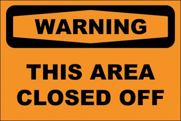 Hinweisschild This Area Closed Off · Warning | selbstklebend