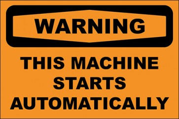 Hinweisschild This Machine Starts Automatically · Warning · OSHA Arbeitsschutz