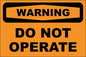 Hinweisschild Do Not Operate · Warning | selbstklebend