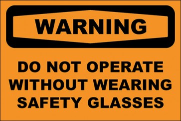 Aufkleber Do Not Operate Without Wearing Safety Glasses · Warning | stark haftend