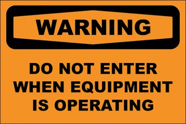 Hinweisschild Do Not Enter When Equipment Is Operating · Warning | selbstklebend