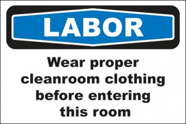Hinweisschild Labor Wear proper cleanroom clothing before entering this room