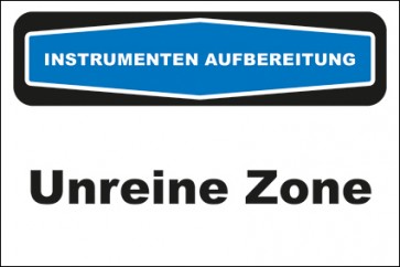 Hinweisschild Instrumentenaufbereitung Unreine Zone