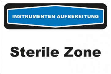 Hinweisschild Instrumentenaufbereitung Sterile Zone · selbstklebend