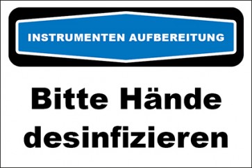 Hinweisschild Instrumentenaufbereitung Bitte Hände desinfizieren · selbstklebend