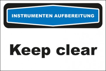 Hinweisschild Instrumentenaufbereitung Keep clear