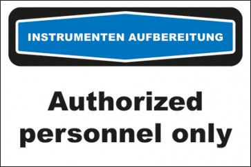 Hinweis-Aufkleber Instrumentenaufbereitung Authorized personnel only