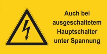 Warnhinweis Magnetschild Elektrotechnik Auch bei ausgeschaltetem Hauptschalter unter Spannung · mit Warnzeichen