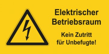 Warnhinweis Aufkleber Elektrotechnik Elektrischer Betriebsraum Kein Zutritt für Unbefugte · mit Warnzeichen | stark haftend
