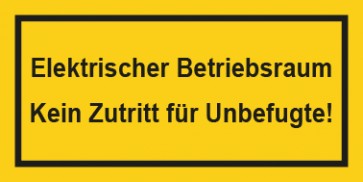 Warnhinweis Schild Elektrotechnik Elektrischer Betriebsraum Kein Zutritt für Unbefugte · mit Rahmen