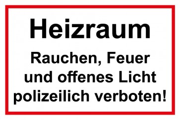 Schild Heizraum · Rauchen, Feuer und offenes Licht polizeilich verboten! rot · weiß 