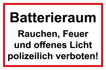 Schild Batterieraum · Rauchen, Feuer und offenes Licht polizeilich verboten! rot · weiß | selbstklebend