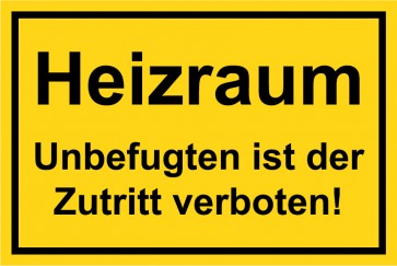 Schild Heizraum · Unbefugten ist der Zutritt verboten! schwarz · gelb | selbstklebend