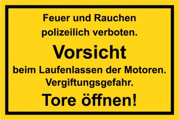 Schild Feuer und Rauchen polizeilich verboten. Vorsicht beim Laufenlassen der Motoren. Vergiftungsgefahr. Tore öffnen! schwarz · gelb | selbstklebend