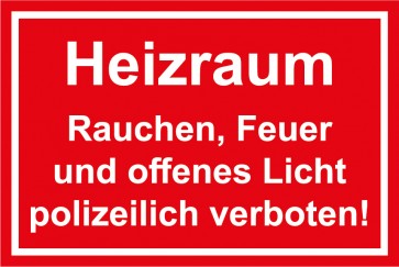 Schild Heizraum · Rauchen, Feuer, und offenes Licht polizeilich verboten! weiss · rot 