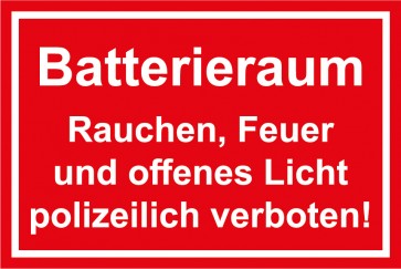 Schild Batterieraum · Rauchen, Feuer und offenes Licht polizeilich verboten! weiss · rot | selbstklebend