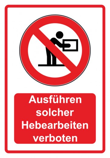 Schild Verbotszeichen Piktogramm & Text deutsch · Ausführen solcher Hebearbeiten verboten · rot | selbstklebend (Verbotsschild)