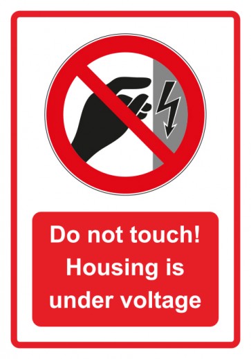 Schild Verbotszeichen Piktogramm & Text englisch · Do not touch! Housing is under voltage · rot (Verbotsschild)
