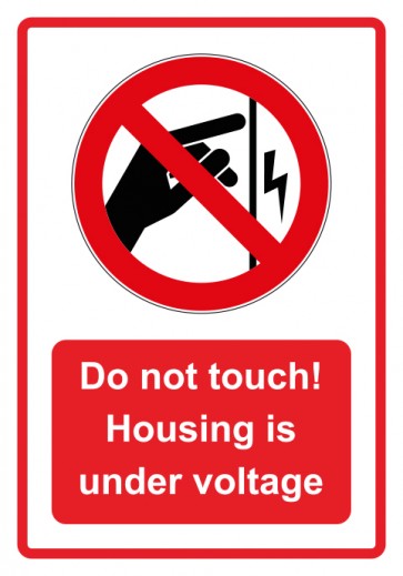 Schild Verbotszeichen Piktogramm & Text englisch · Do not touch! Housing is under voltage · rot | selbstklebend (Verbotsschild)