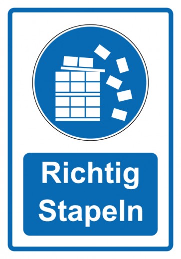 Schild Gebotzeichen Piktogramm & Text deutsch · Richtig Stapeln · blau (Gebotsschild)