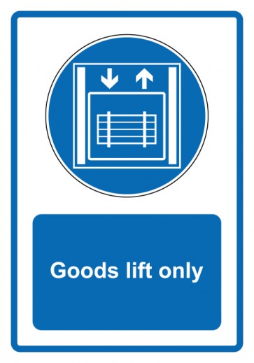 Schild Gebotzeichen Piktogramm & Text englisch · Goods lift only · blau (Gebotsschild)