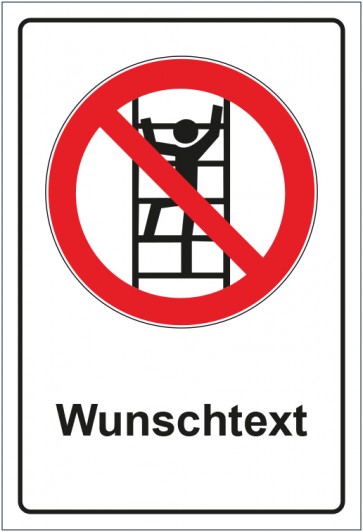 Schild Verbotszeichen Besteigen für Unbefugte verboten mit WUNSCHTEXT