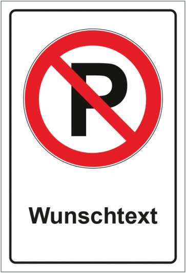 Schild Verbotszeichen Parken verboten mit WUNSCHTEXT