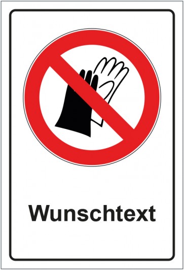 Schild Verbotszeichen Benutzen von Handschuhen verboten mit WUNSCHTEXT