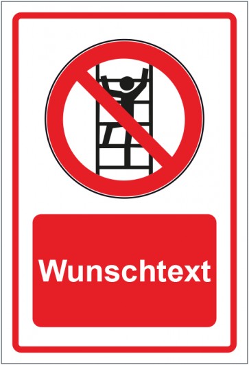 Schild Verbotszeichen Besteigen für Unbefugte verboten rot mit WUNSCHTEXT