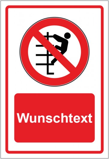 Schild Verbotszeichen Besteigen für Unbefugte verboten rot mit WUNSCHTEXT · selbstklebend