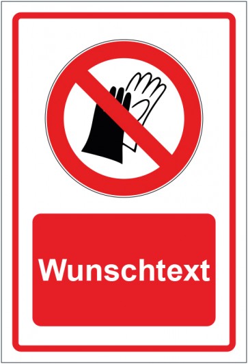 Schild Verbotszeichen Benutzen von Handschuhen verboten rot mit WUNSCHTEXT · selbstklebend
