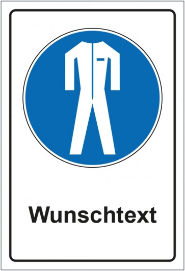 Schild Gebotszeichen Schutzkleidung benutzen mit WUNSCHTEXT