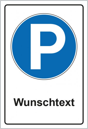 Schild Gebotszeichen Parken erlaubt mit WUNSCHTEXT