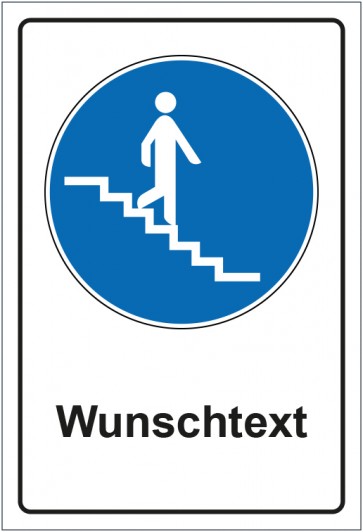 Schild Gebotszeichen Treppe abwärts mit WUNSCHTEXT