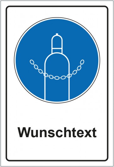 Schild Gebotszeichen Druckgasflasche durch Kette sichern mit WUNSCHTEXT · selbstklebend