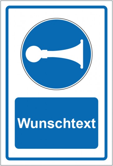 Schild Gebotszeichen Signalhorn Hupen blau mit WUNSCHTEXT