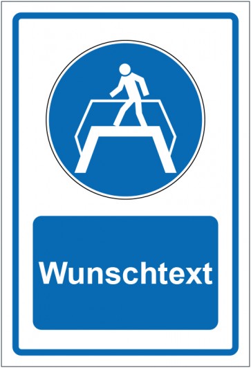 Schild Gebotszeichen Übergang benutzen blau mit WUNSCHTEXT