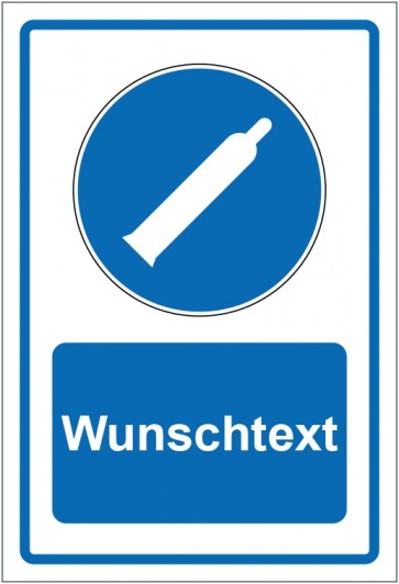 Schild Gebotszeichen Druckgasflasche blau mit WUNSCHTEXT