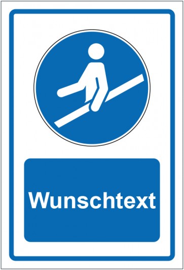 Schild Gebotszeichen Handlauf benutzen blau mit WUNSCHTEXT