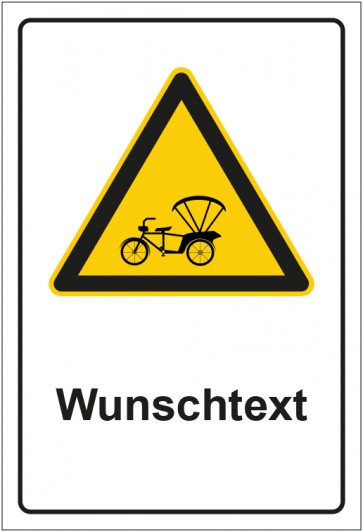 Schild Warnzeichen Warnung vor Rikschah-Verkehr mit WUNSCHTEXT