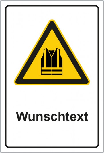 Schild Warnzeichen Hinweiszeichen Achtung, Sicherheitsweste tragen mit WUNSCHTEXT