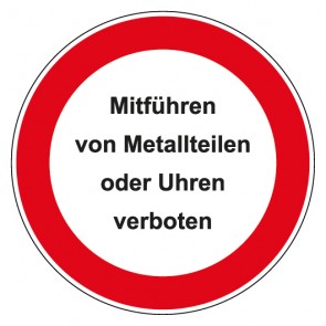Schild Verbotszeichen rund mit Text Mitführen von Metallteilen oder Uhren verboten