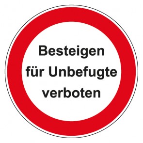 Schild Verbotszeichen rund mit Text · Besteigen für Unbefugte verboten · selbstklebend