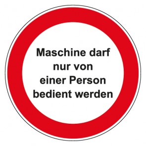 Schild Verbotszeichen rund mit Text · Maschine darf nur von einer Person bedient werden · selbstklebend
