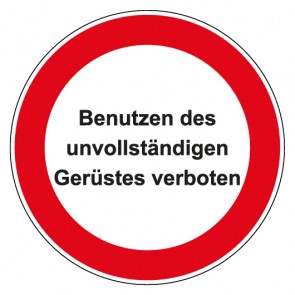 Schild Verbotszeichen rund mit Text · Benutzen des unvollständigen Gerüstes verboten · selbstklebend